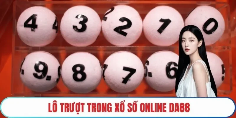 Lô trượt trong xổ số online DA88