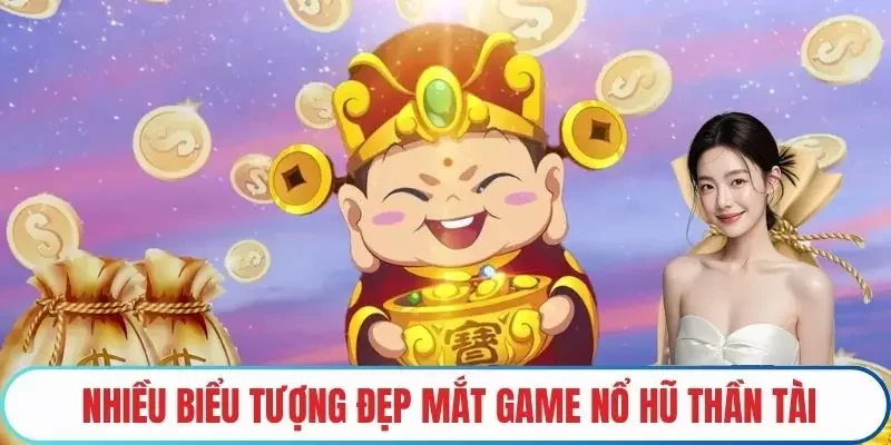 Nhiều biểu tượng đẹp mắt game nổ hũ thần tài