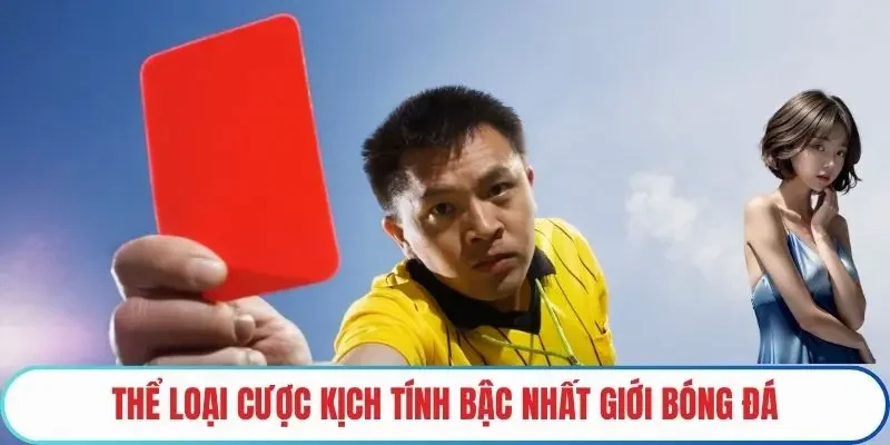 Thể loại cược kịch tính bậc nhất giới bóng đá