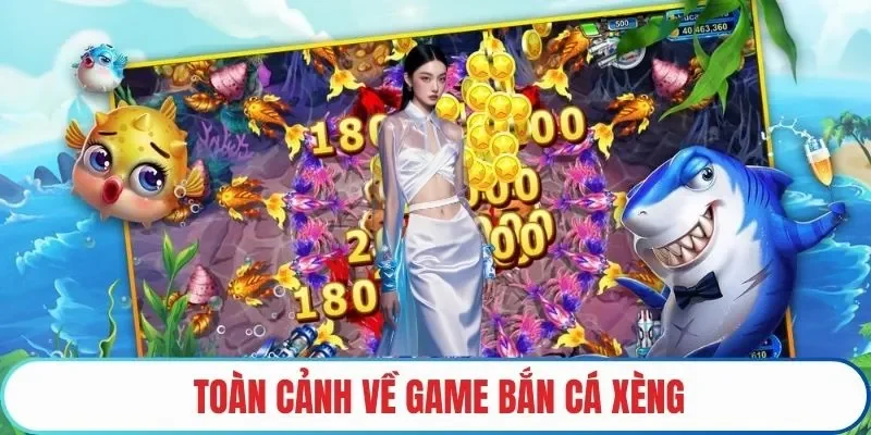 Toàn cảnh về game Bắn cá xèng